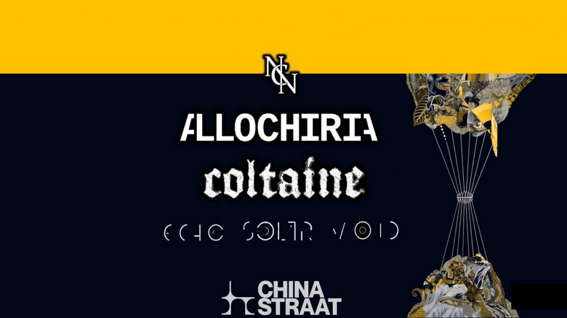 NNC w/ Allochiria (GR), Coltaine (DE), Echo Solar Void (BE)